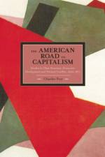 American Road To Capitalism, The: Studies In Class Structure, Economic Development And Political Conflict af Charles Post