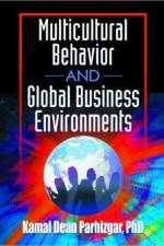 Multicultural Behavior and Global Business Environments af Kamal Dean (Texas A&M Intl Univ Coll Of Business Parhizgar