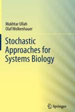 Stochastic Approaches for Systems Biology af Olaf Wolkenhauer