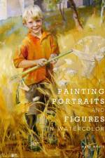 Painting Portraits and Figures in Watercolor af M Whyte