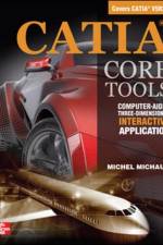 CATIA Core Tools: Computer Aided Three-Dimensional Interactive Application af Michel Michaud