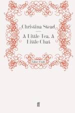 Little Tea, A Little Chat af Christina Stead