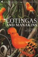 Cotingas and Manakins af Guy Kirwan