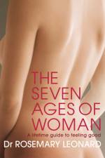 The Seven Ages of Woman af Dr Rosemary Leonard