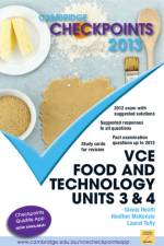 Cambridge Checkpoints VCE Food and Technology Units 3 and 4 2013 af Glenis Heath