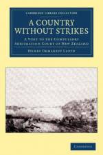 A Country without Strikes af Henry Demarest Lloyd
