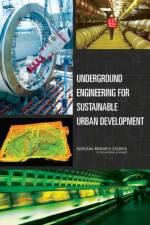 Underground Engineering for Sustainable Urban Development af National Research Council