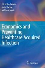 Economics and Preventing Healthcare Acquired Infection af Nicholas Graves