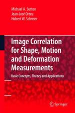 Image Correlation for Shape, Motion and Deformation Measurements af Michael A. Sutton