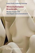Wirtschaftsfaktor Brustkrebs af Franz Fischl