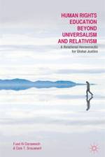 Human Rights Education Beyond Universalism and Relativism af Dale T. Snauwaert