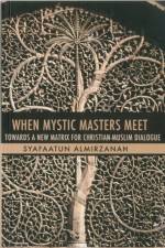 When Mystic Masters Meet af Dr Syafaatun Almirzanah