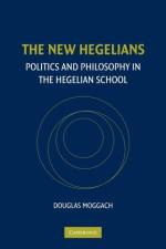 The New Hegelians af Douglas (University of Ottawa) Moggach