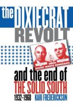 The Dixiecrat Revolt and the End of the Solid South, 1932-1968 af Kari Frederickson