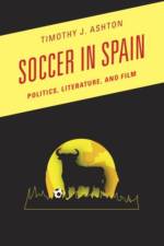 Soccer in Spain af Timothy J. Ashton
