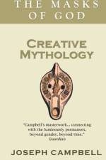 Creative Mythology af Joseph Campbell
