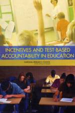 Incentives and Test-Based Accountability in Education af Committee on Incentives and Test-Based Accountability in Public Education