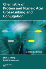 Chemistry of Protein and Nucleic Acid Cross-Linking and Conjugation af Shan S. (National Institutes of Health (Retired) Wong