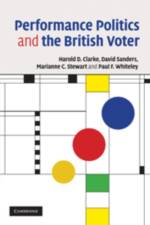 Performance Politics and the British Voter af David (University of Essex) Sanders