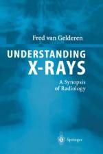 Understanding X-Rays af Fred van Gelderen