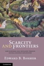 Scarcity and Frontiers af Edward B. (University of Wyoming) Barbier