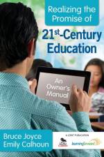 Realizing the Promise of 21st-Century Education af Bruce Joyce