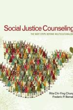Social Justice Counseling af Rita Chi-Ying Chung