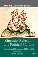 Kingship, Rebellion and Political Culture af B. Weiler