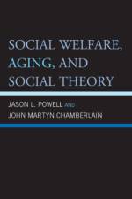 Social Welfare, Aging, and Social Theory af John Martyn Chamberlain