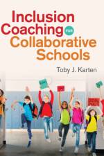 Inclusion Coaching for Collaborative Schools af Toby J. Karten