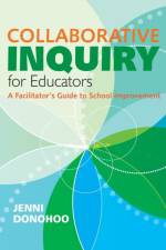 Collaborative Inquiry for Educators af Jenni Anne Marie Donohoo