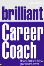 Brilliant Career Coach af Sophie Rowan