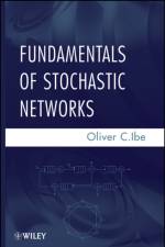 Fundamentals of Stochastic Networks af Oliver C. (University of Massachusetts at Lowell) Ibe
