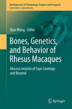 Bones, Genetics, and Behavior of Rhesus Macaques af Qian Wang