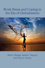 Work Stress and Coping in the Era of Globalization af Rabi S. (University of Memphis Bhagat