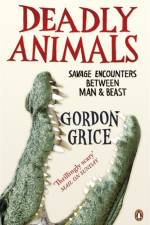 Deadly Animals af Gordon Grice