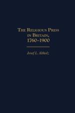The Religious Press in Britain, 1760-1900 af Josef L. Altholz