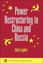 Power Restructuring In China And Russia af Mark Lupher