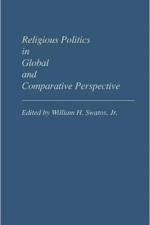 Religious Politics in Global and Comparative Perspective af William H. Swatos