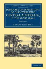 Journals of Expeditions of Discovery into Central Australia, and Overland from Adelaide to King George's Sound, in the Years 1840–1