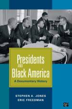 Presidents and Black America af Stephen A. Jones