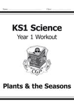 KS1 Science Year 1 Workout: Plants & the Seasons af CGP Books