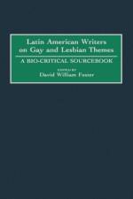 Latin American Writers on Gay and Lesbian Themes af David William Foster