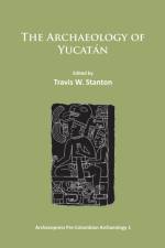 The Archaeology of Yucatan: New Directions and Data