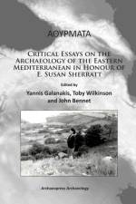 Athyrmata: Critical Essays on the Archaeology of the Eastern Mediterranean in Honour of E. Susan Sherratt