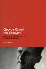 George Orwell the Essayist af Dr Peter Marks