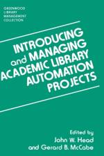 Introducing and Managing Academic Library Automation Projects af John W. Head
