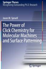Power of Click Chemistry for Molecular Machines and Surface Patterning af Jason M. Spruell