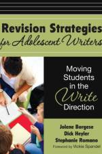 Revision Strategies for Adolescent Writers af Jolene A. Borgese