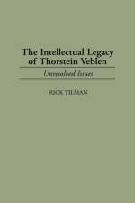 The Intellectual Legacy of Thorstein Veblen af Rick Tilman